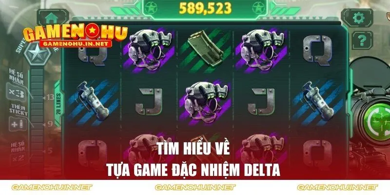Tìm hiểu về tựa game đặc nhiệm Delta 