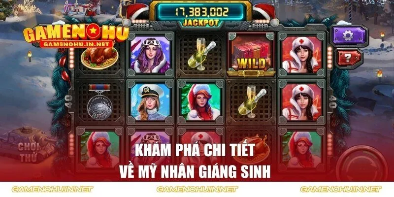 Khám phá chi tiết về mỹ nhân giáng sinh 