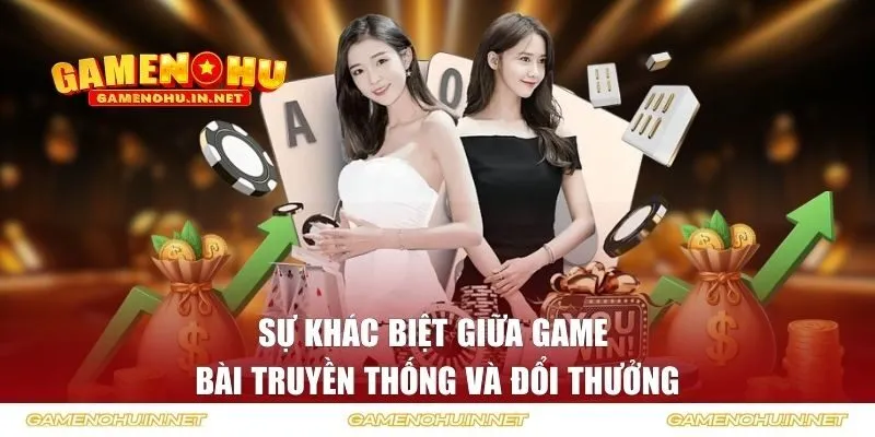 game bài truyền thống và đổi thưởng